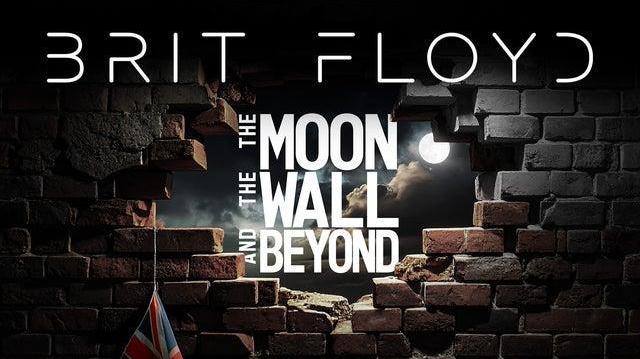 Brit Floyd: The Moon, The Wall and Beyond